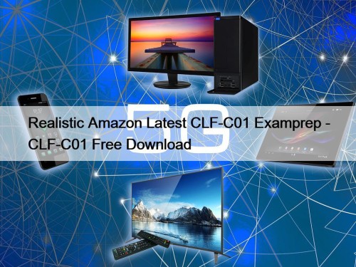 Realistic Amazon Latest CLF-C01 Examprep - CLF-C01 Free ...